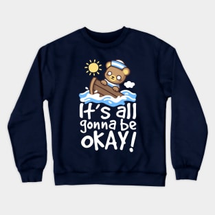 It's all gonna be okay Crewneck Sweatshirt